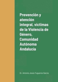 bokomslag Prevencin y atencin integral a las vctimas de la Violencia de Gnero en la Comunidad Autnoma de Andaluca