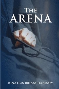 bokomslag The Arena by Saint Ignatius Brianchaninov
