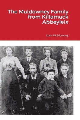 The Muldowney Family from Killamuck Abbeyleix 1