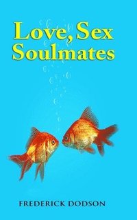 bokomslag Love, Sex and Soulmates
