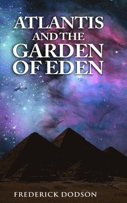 Frederick Dodson - Atlantis and the Garden of Eden, Inbunden