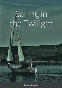 bokomslag Sailing in the Twilight