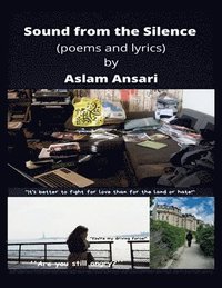 bokomslag Sound from the Silence (poems and lyrics)