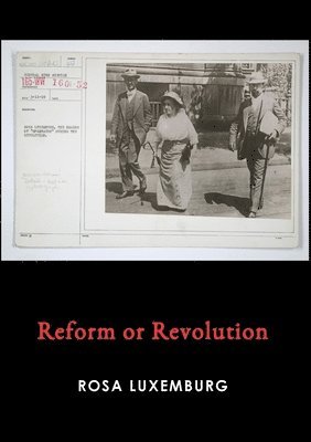 Rosa Luxemburg - Reform or Revolution, Häftad