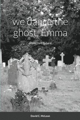 we dance the ghost, Emma