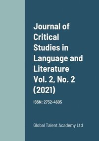 bokomslag Journal of Critical Studies in Language and Literature Vol. 2, No. 2 (2021)