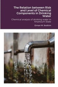 bokomslag The Relation between Risk and Level of Chemical Components in Drinking Water