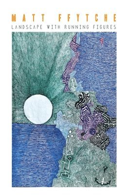 Matt Ffytche - Landscape with Running Figures, Häftad