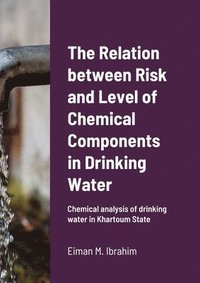 bokomslag The Relation between Risk and Level of Chemical Components in Drinking Water