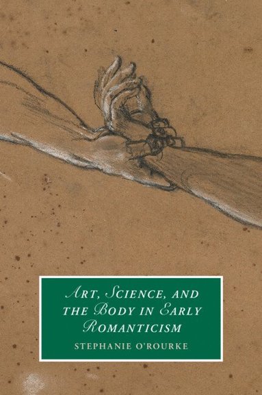 bokomslag Art, Science, and the Body in Early Romanticism