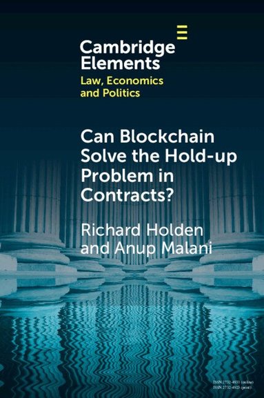 Richard Holden, Anup Malani - Can Blockchain Solve the Hold-up Problem in Contracts?, Häftad
