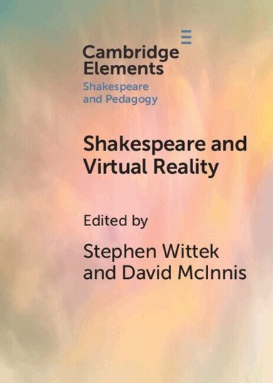 Stephen Wittek, David McInnis - Shakespeare and Virtual Reality, Häftad
