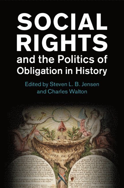Steven L. B. Jensen, Charles Walton, Charles (University of Warwick) Walton - Social Rights and the Politics of Obligation in History, Häftad