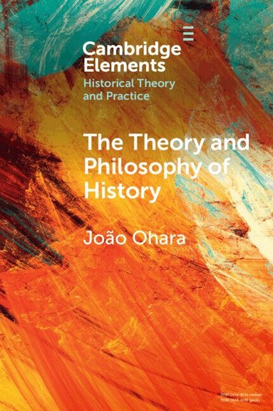 João Ohara - The Theory and Philosophy of History, Häftad