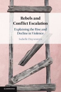 bokomslag Rebels and Conflict Escalation