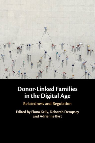 Fiona Kelly, Deborah Dempsey, Adrienne Byrt - Donor-Linked Families in the Digital Age, Häftad