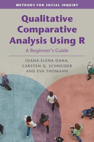 Ioana-Elena Oana, Carsten Q. Schneider, Eva Thomann - Qualitative Comparative Analysis Using R, Häftad