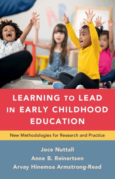 Joce Nuttall, Anne B. Reinertsen, Arvay Hinemoa Armstrong-Read - Learning to Lead in Early Childhood Education, Häftad