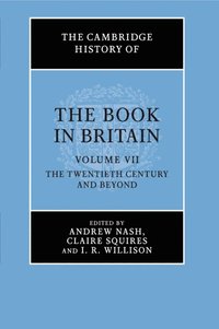 bokomslag The Cambridge History of the Book in Britain: Volume 7, The Twentieth Century and Beyond