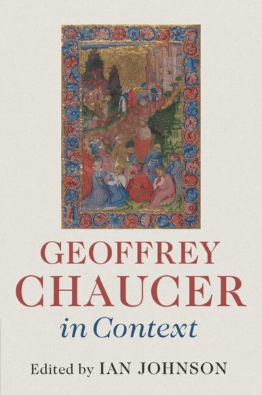 Ian Johnson - Geoffrey Chaucer in Context, Häftad