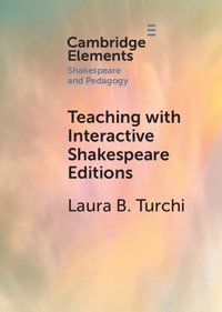 bokomslag Teaching with Interactive Shakespeare Editions