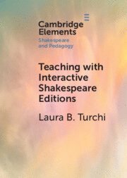 bokomslag Teaching with Interactive Shakespeare Editions