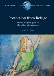 Kate Ogg, Canberra) Ogg, Kate (Australian National University - Protection from Refuge, Häftad