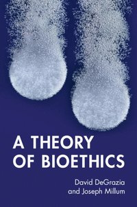 bokomslag A Theory of Bioethics