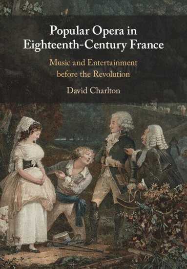 David Charlton - Popular Opera in Eighteenth-Century France, Häftad