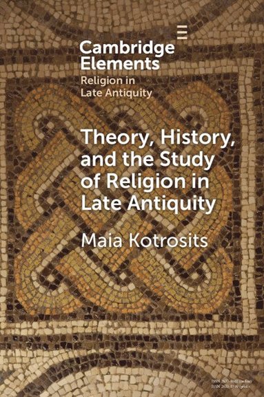 bokomslag Theory, History, and the Study of Religion in Late Antiquity
