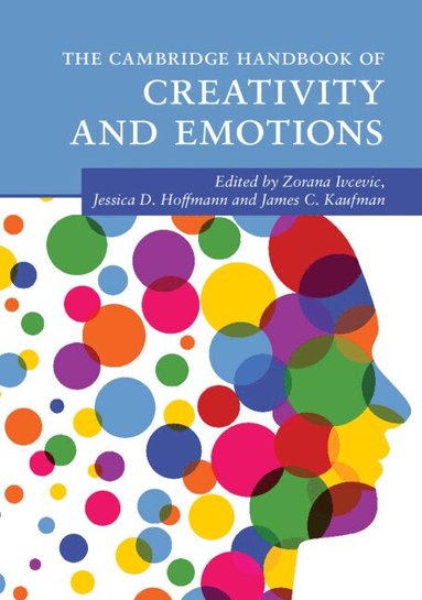 Zorana Ivcevic, Jessica D. Hoffmann, James C. Kaufman - The Cambridge Handbook of Creativity and Emotions, Häftad