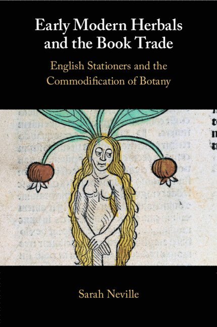 Sarah Neville, Sarah (Ohio State University) Neville - Early Modern Herbals and the Book Trade, Häftad