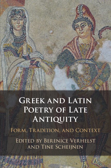 Greek and Latin Poetry of Late Antiquity 1