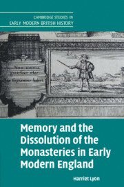 bokomslag Memory and the Dissolution of the Monasteries in Early Modern England