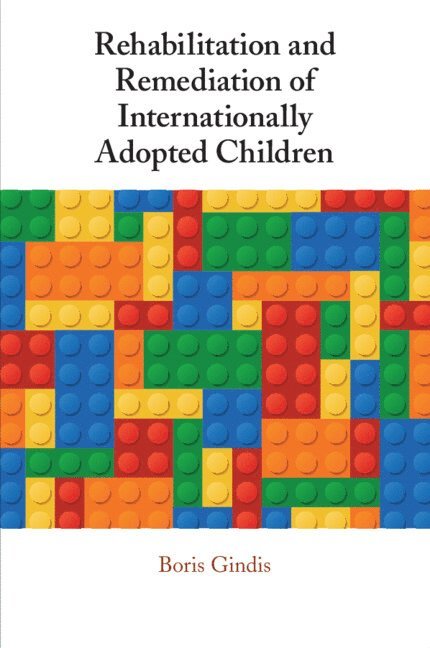 Rehabilitation and Remediation of Internationally Adopted Children 1