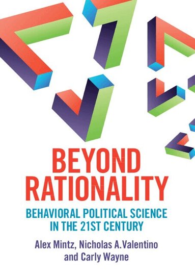 Alex Mintz, Nicholas A. Valentino, Carly Wayne - Beyond Rationality, Häftad