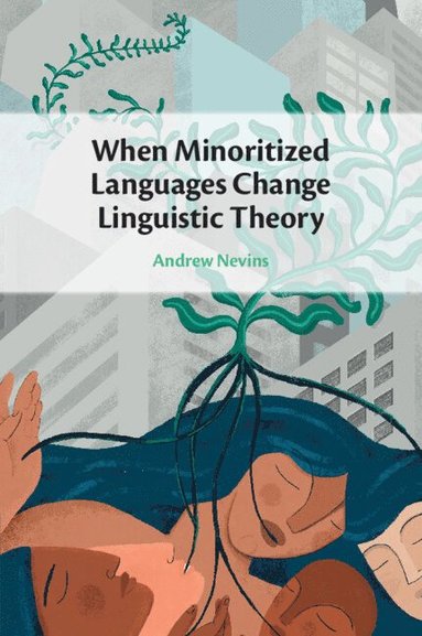 bokomslag When Minoritized Languages Change Linguistic Theory