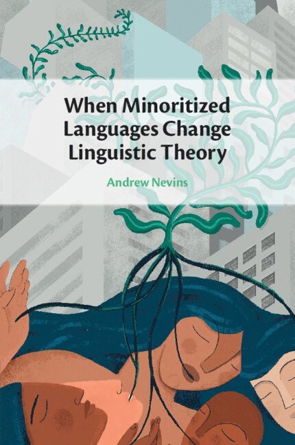 When Minoritized Languages Change Linguistic Theory 1