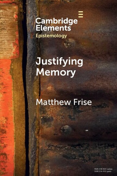 Matthew Frise - Justifying Memory, Häftad