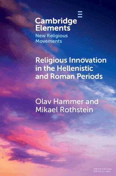 Olav Hammer, Mikael Rothstein - Religious Innovation in the Hellenistic and Roman Periods, Häftad