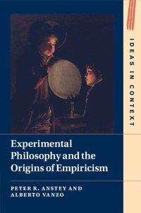 bokomslag Experimental Philosophy and the Origins of Empiricism