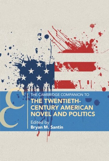 bokomslag Cambridge Companion to the Twentieth-Century American Novel and Politics