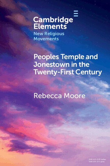 Rebecca Moore - Peoples Temple and Jonestown in the Twenty-First Century, Häftad