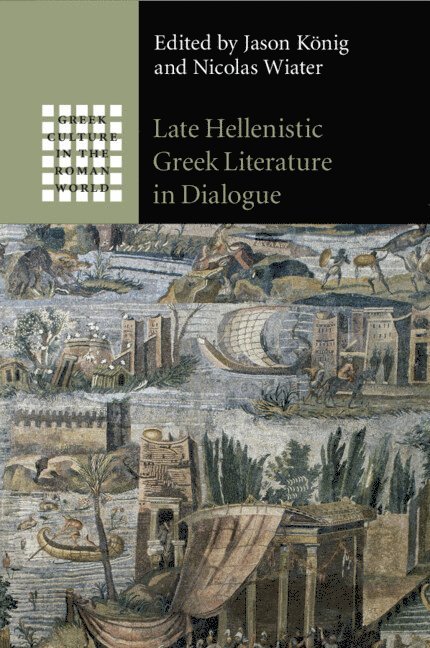 Late Hellenistic Greek Literature in Dialogue 1