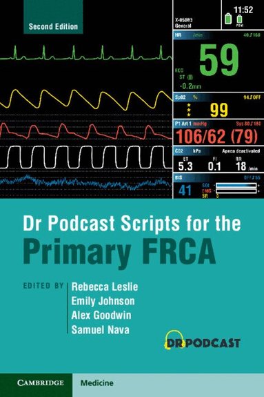 Rebecca Leslie, Emily Johnson, Alex Goodwin, Samuel Nava - Dr Podcast Scripts for the Primary FRCA, Häftad
