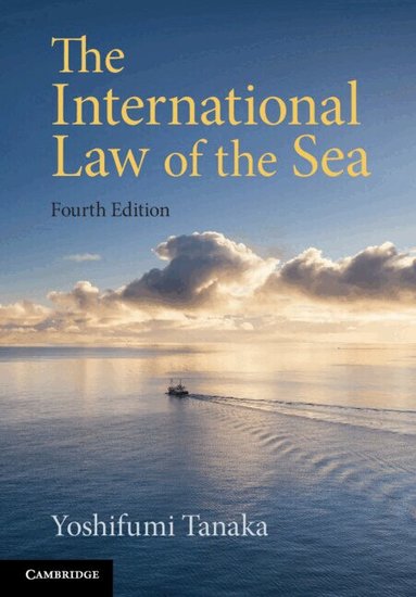 Yoshifumi Tanaka - The International Law of the Sea, Häftad