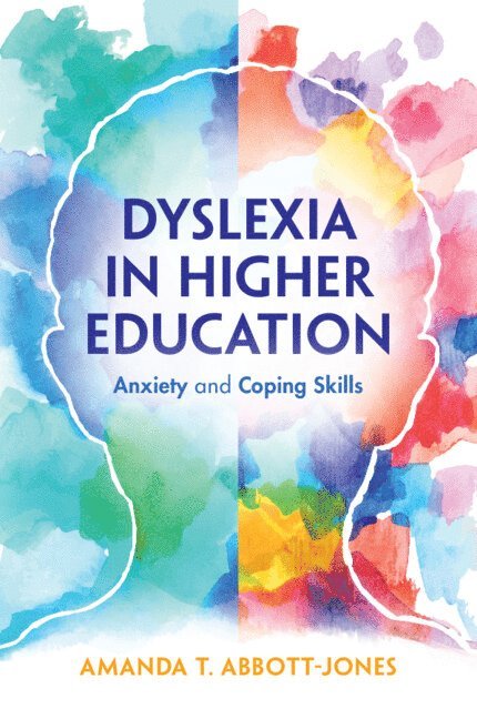 Amanda T. Abbott-Jones - Dyslexia in Higher Education, Häftad