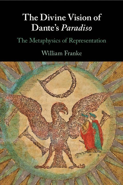 William Franke, Tennessee) Franke, William (Vanderbilt University - Divine Vision of Dante's Paradiso, Häftad