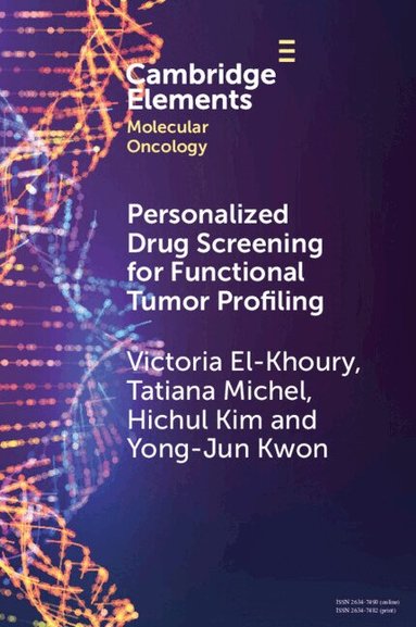 Victoria El-Khoury, Tatiana Michel, Hichul Kim, Yong-Jun Kwon - Personalized Drug Screening for Functional Tumor Profiling, Häftad