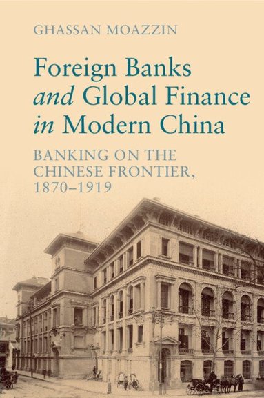 bokomslag Foreign Banks and Global Finance in Modern China